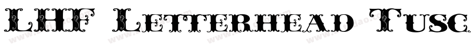 LHF Letterhead Tuscan BETA字体转换